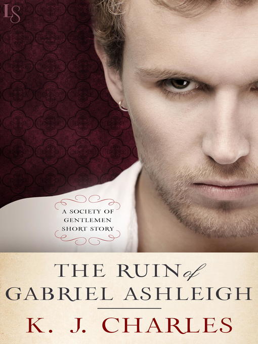 Title details for The Ruin of Gabriel Ashleigh by KJ Charles - Available